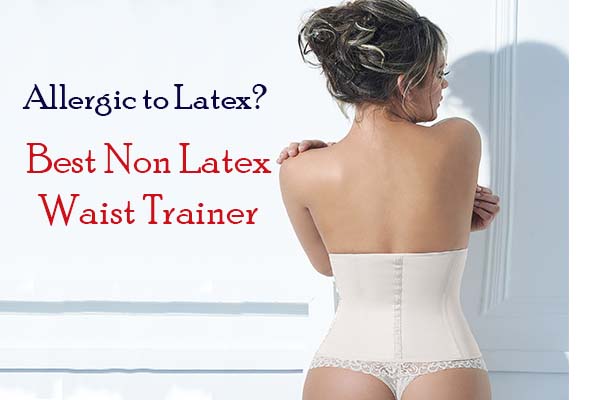 Best non latex waist trainer 2019
