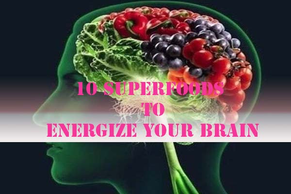 Top 10 Superfoods To Energize Your Brain