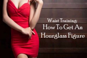 how to get hourglass figure without waist trainer