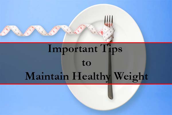 Tips to Maintain Healthy Weight
