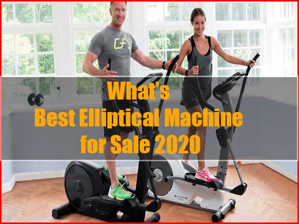 What is the Best Elliptical Machine for Sale at 2020