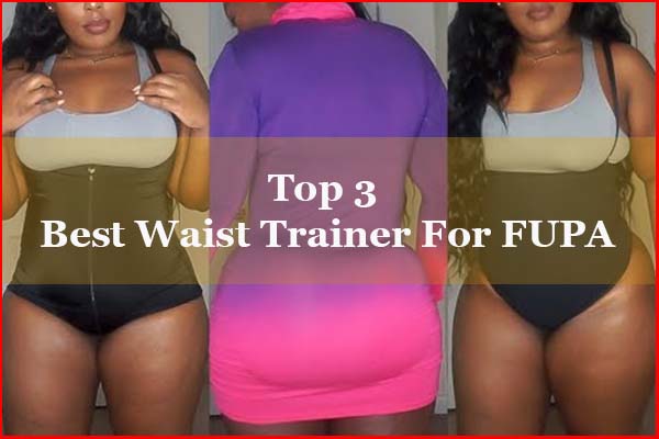 Top 3 Best Waist Trainer for FUPA